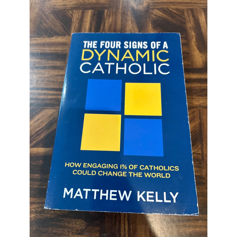 The Four Signs of a Dynamic Catholic Matthew Kelly Paperback